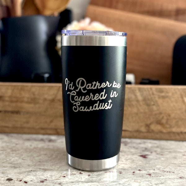 PRESALE I’d Rather be Covered 20oz Tumbler