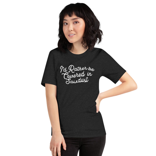 Covered in Sawdust Short Sleeve Tee