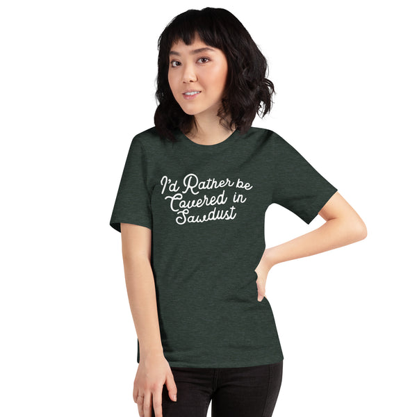 Covered in Sawdust Short Sleeve Tee