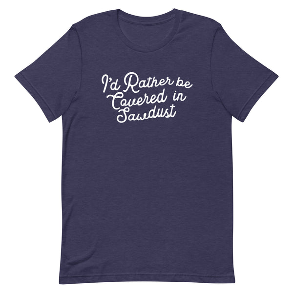 Covered in Sawdust Short Sleeve Tee