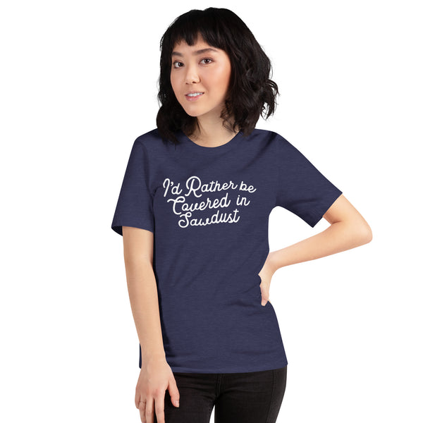 Covered in Sawdust Short Sleeve Tee