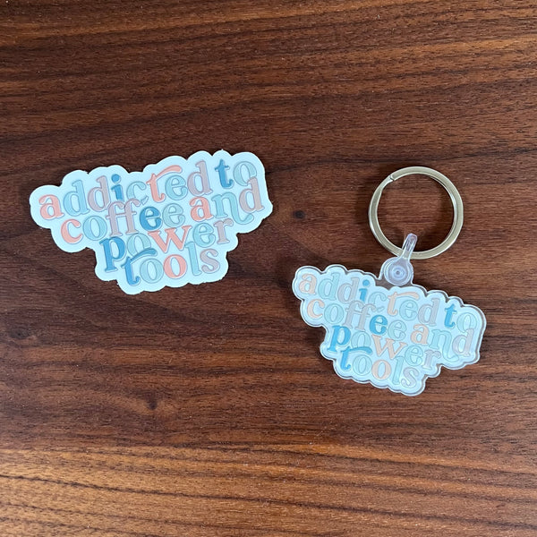 Addicted to Coffee & Power Tools Keychain