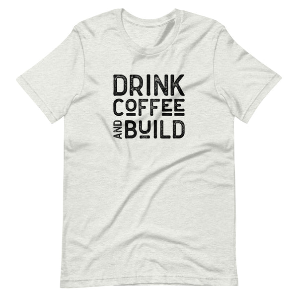MAKER COLLECTION Drink Coffee & Build Unisex Tee