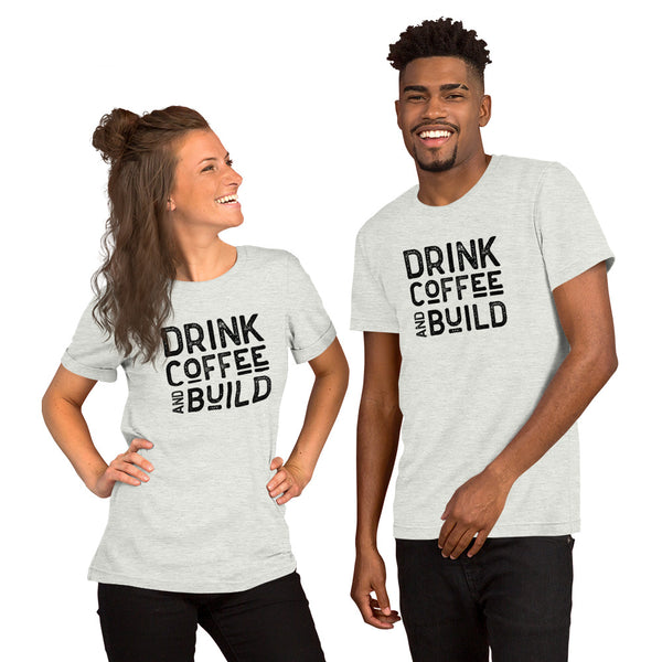 MAKER COLLECTION Drink Coffee & Build Unisex Tee