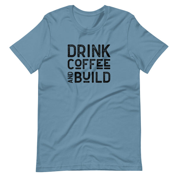 MAKER COLLECTION Drink Coffee & Build Unisex Tee