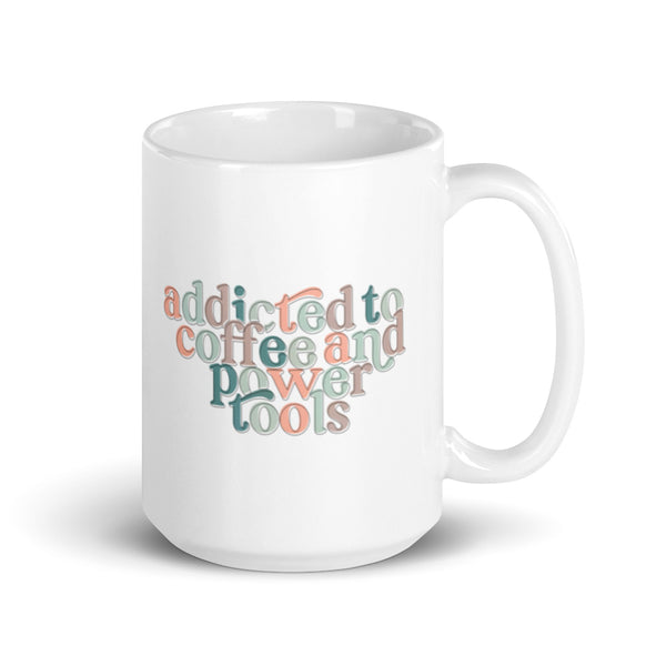 MAKER COLLECTION Addicted to Coffee & Power Tools Mug
