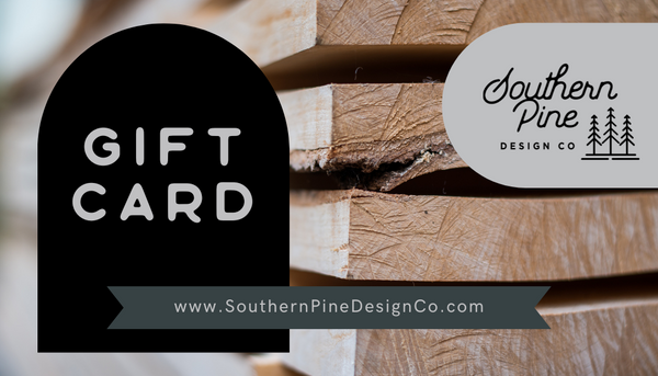 Southern Pine Design Co Gift Card