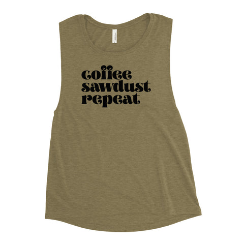 MAKER COLLECTION Coffee Sawdust Repeat Women's Muscle Tank