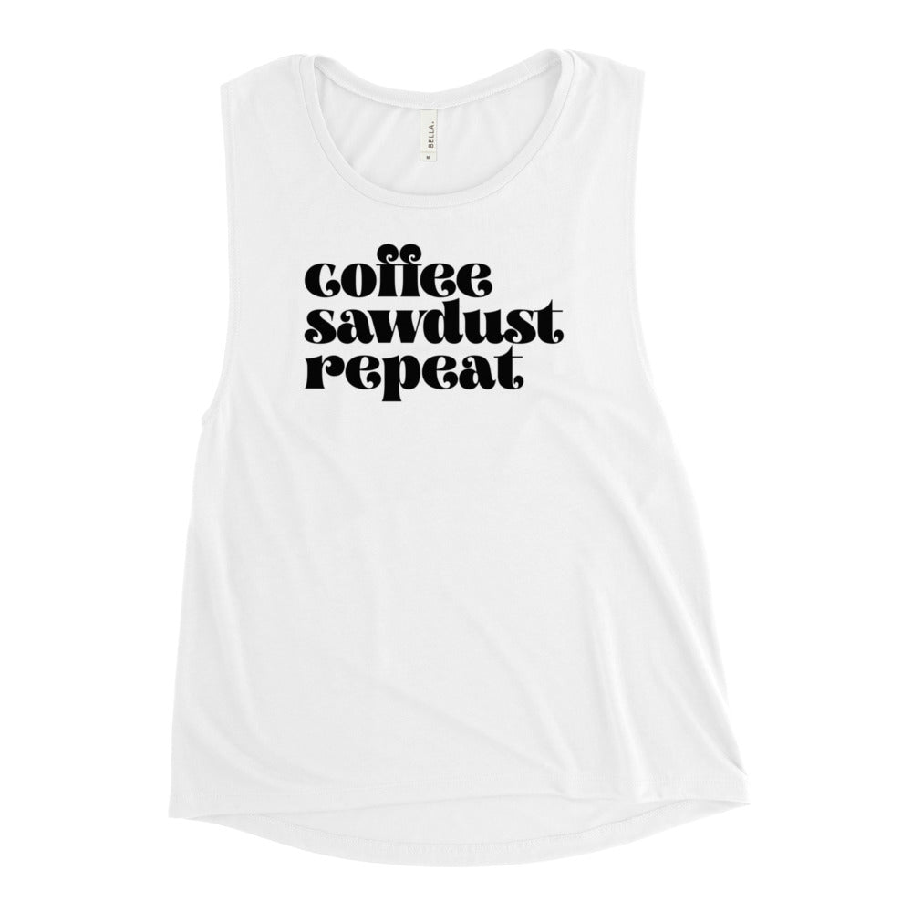 MAKER COLLECTION Coffee Sawdust Repeat Women's Muscle Tank