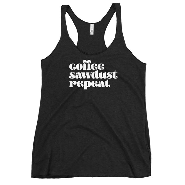 MAKER COLLECTION Coffee Sawdust Repeat Women's Racerback Tank